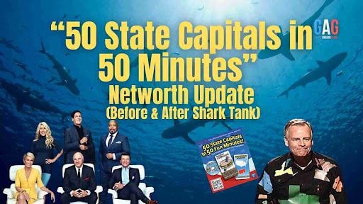 “50 State Capitals in 50 Minutes” Net worth Update (Before & After Shark Tank)