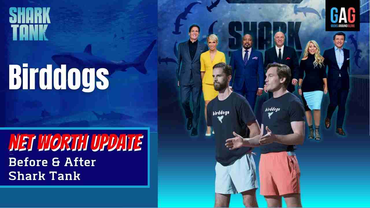 Birddogs – Shark Tank US (Net worth Update)