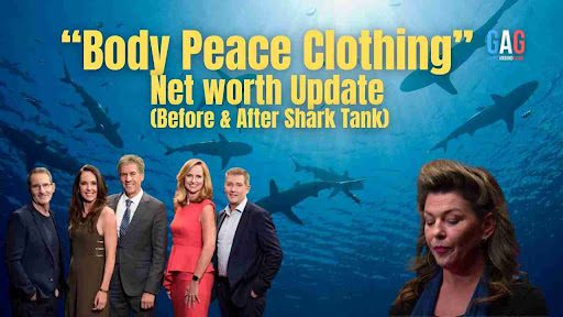 “Body Peace Clothing” Net worth Update (Before & After Shark Tank)