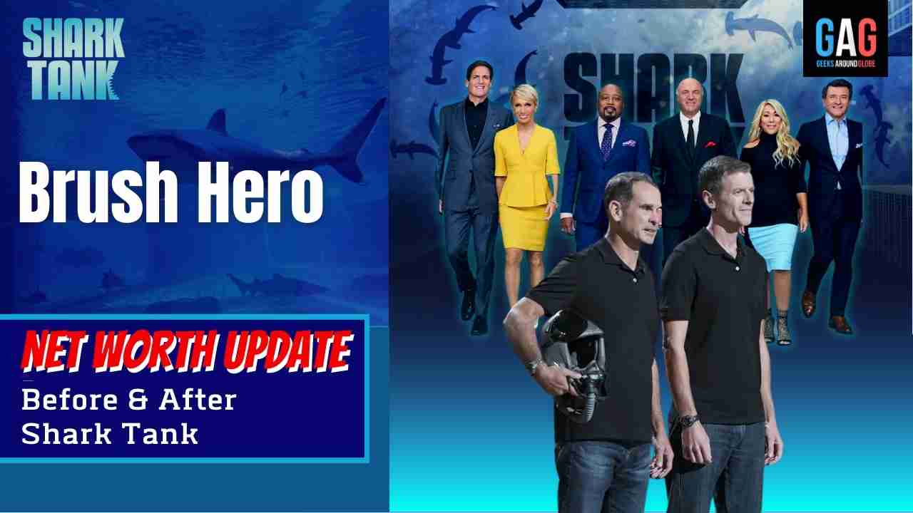 Brush-Hero-Shark-Tank-US-Net-worth