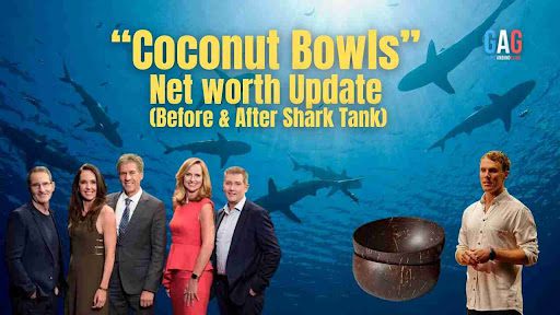 “Coconut Bowls” Net worth Update (Before & After Shark Tank)