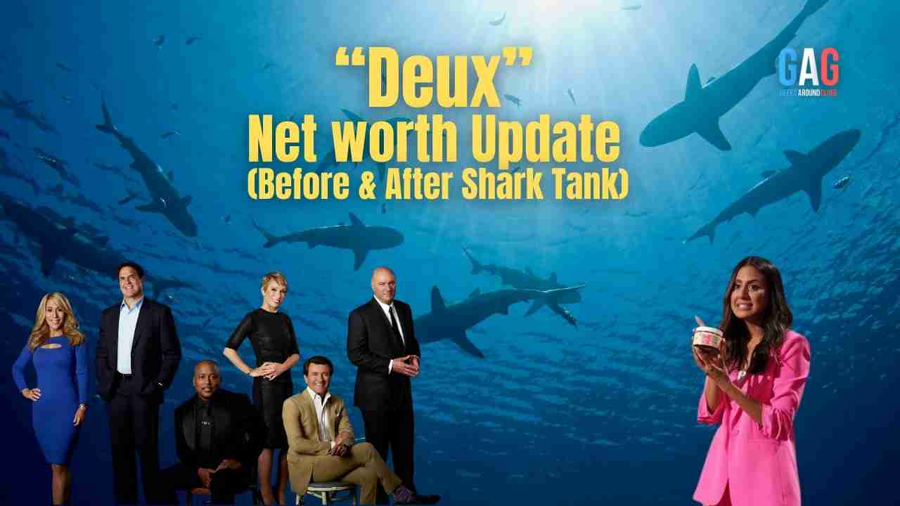 Deux – Net worth Update (Before & After Shark Tank)