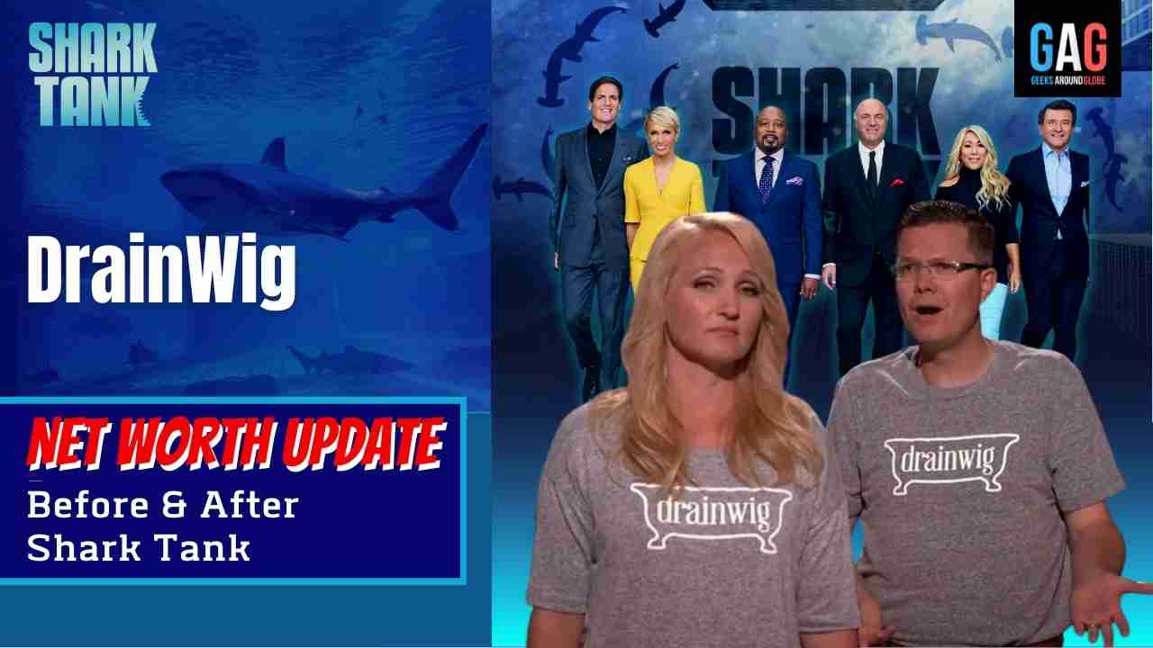 DrainWig-Shark-Tank-US-Net-worth-Update