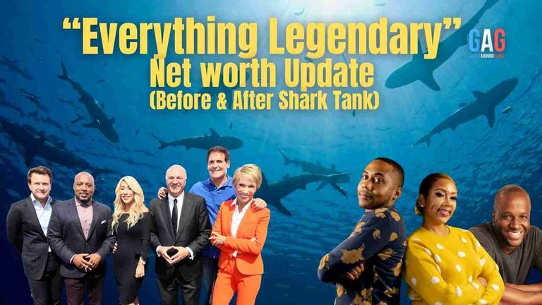 Everything Legendary – Net worth Update (Before & After Shark Tank)