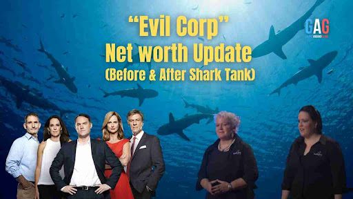 “Evil Corp” Net worth Update (Before & After Shark Tank)