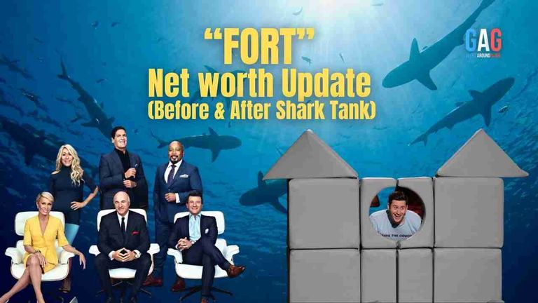 FORT – Net worth Update (Before & After Shark Tank)