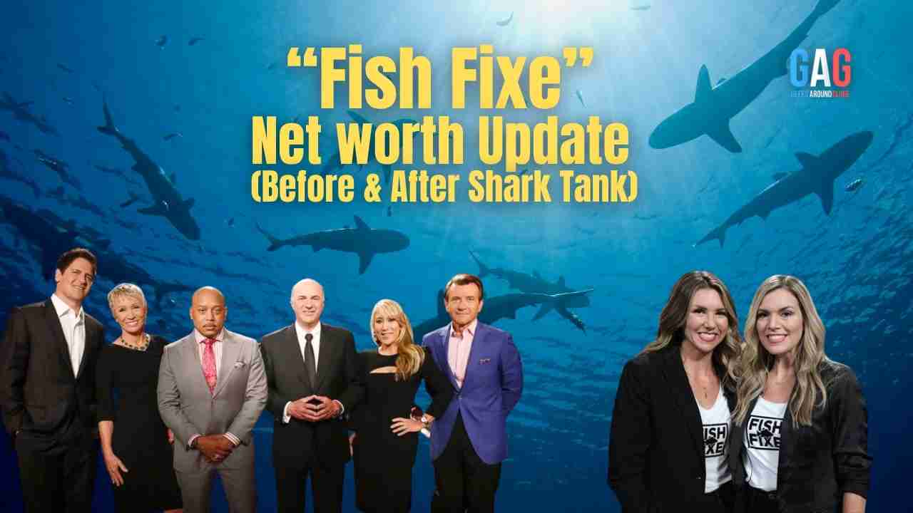 Fish Fixe – Net worth Update (Before & After Shark Tank)