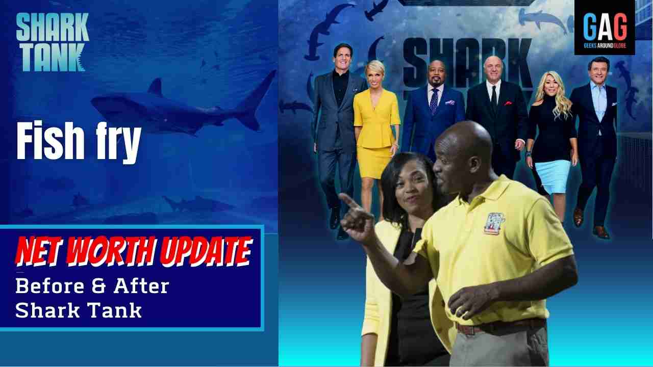 Fish fry – Shark Tank US (Net worth Update)