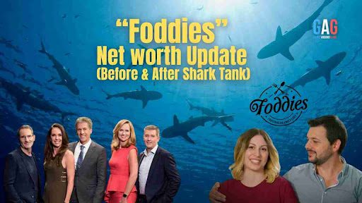 “Foddies” Net worth Update (Before & After Shark Tank)