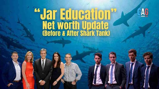 “Jar Education” Net worth Update (Before & After Shark Tank)