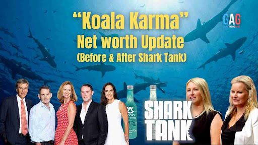 “Koala Karma” Net worth Update (Before & After Shark Tank)