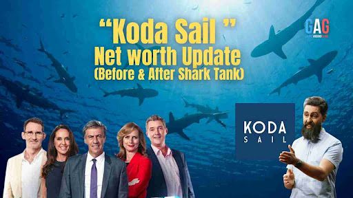 “Koda Sail” Net worth Update (Before & After Shark Tank)