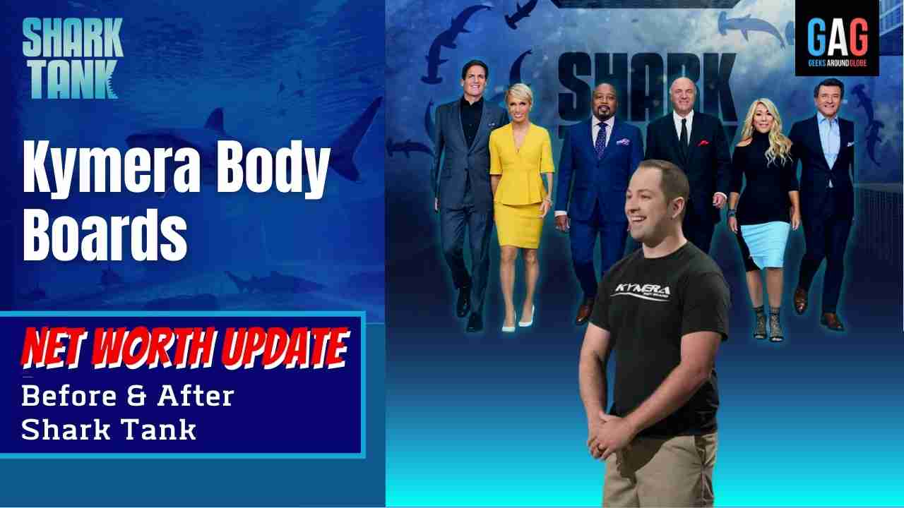 Kymera-Body-Boards-Shark-Tank-US-Net-worth-Update