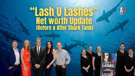 “Lash U Lashes” Net worth Update (Before & After Shark Tank)