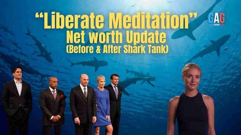 Liberate Meditation – Net worth Update (Before & After Shark Tank)