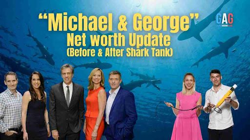 “Michael & George” Net worth Update (Before & After Shark Tank)