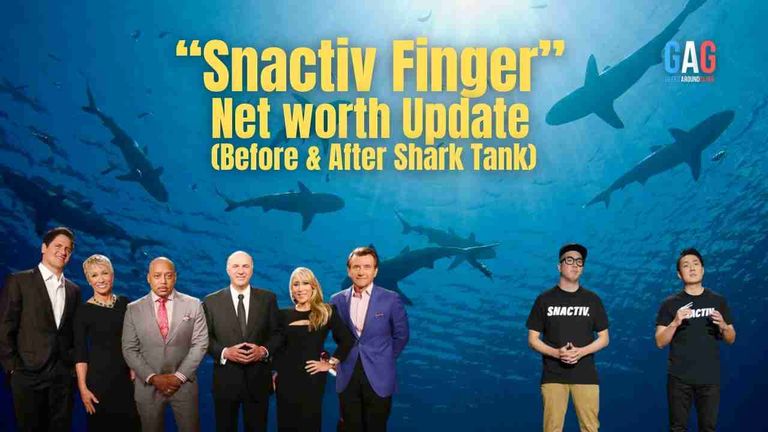 – Net worth Update (Before & After Shark Tank)