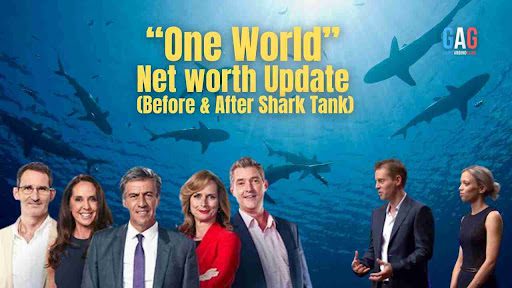 “One World” Net worth Update (Before & After Shark Tank)