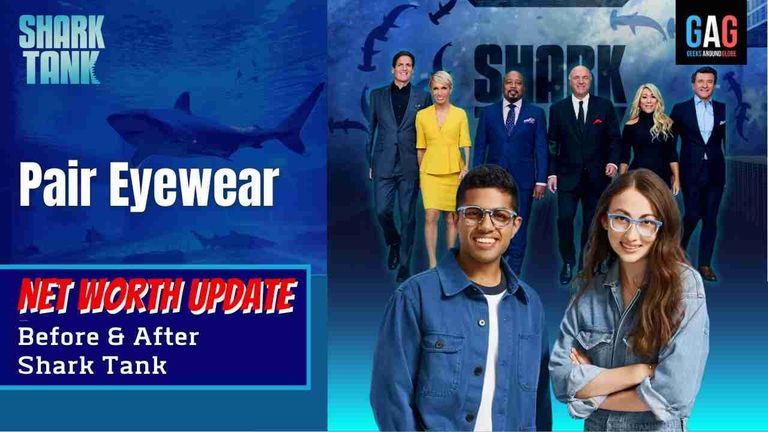 Pair Eyewear – Shark Tank US (Net worth Update)