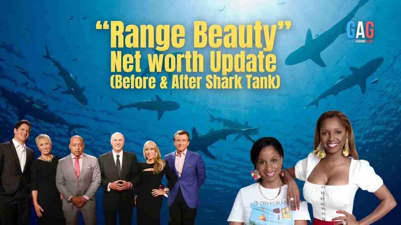 Range Beauty – Net worth Update (Before & After Shark Tank)