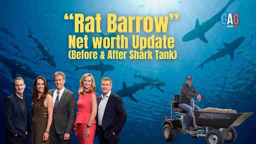 “Rat Barrow” Net worth Update (Before & After Shark Tank)