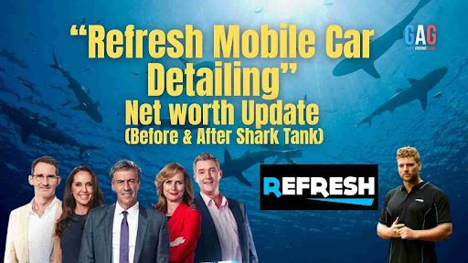 “Refresh Mobile Car Detailing” Net worth Update (Before & After Shark Tank)