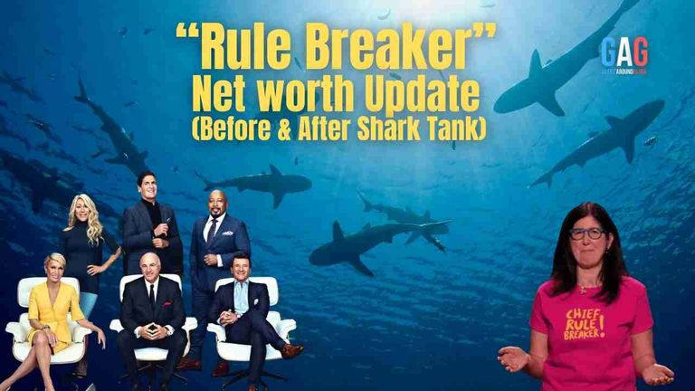 Rule Breaker – Net worth Update (Before & After Shark Tank)