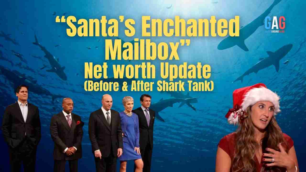 Santa’s Enchanted Mailbox – Net worth Update (Before & After Shark Tank)