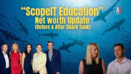 “ScopeIT Education” Net worth Update (Before & After Shark Tank)