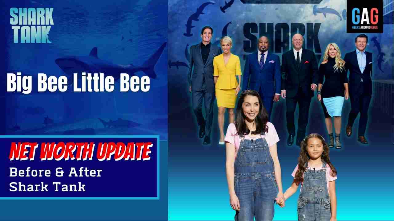 Shark-Tank-US-Net-worth-UpdateBig-Bee-Little-Bee