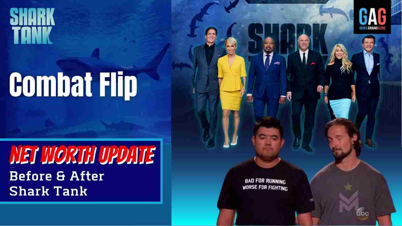 Shark-Tank-US-Net-worth-UpdateCombat-Flip