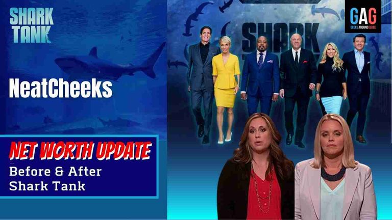 – Shark Tank US (Net worth Update)NeatCheeks