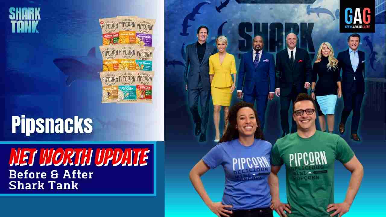 Shark-Tank-US-Net-worth-UpdatePipsnacks