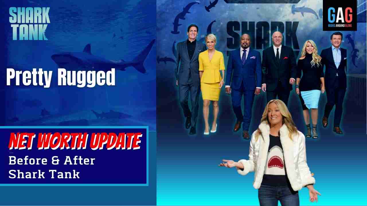 Shark-Tank-US-Net-worth-UpdatePretty-Rugged