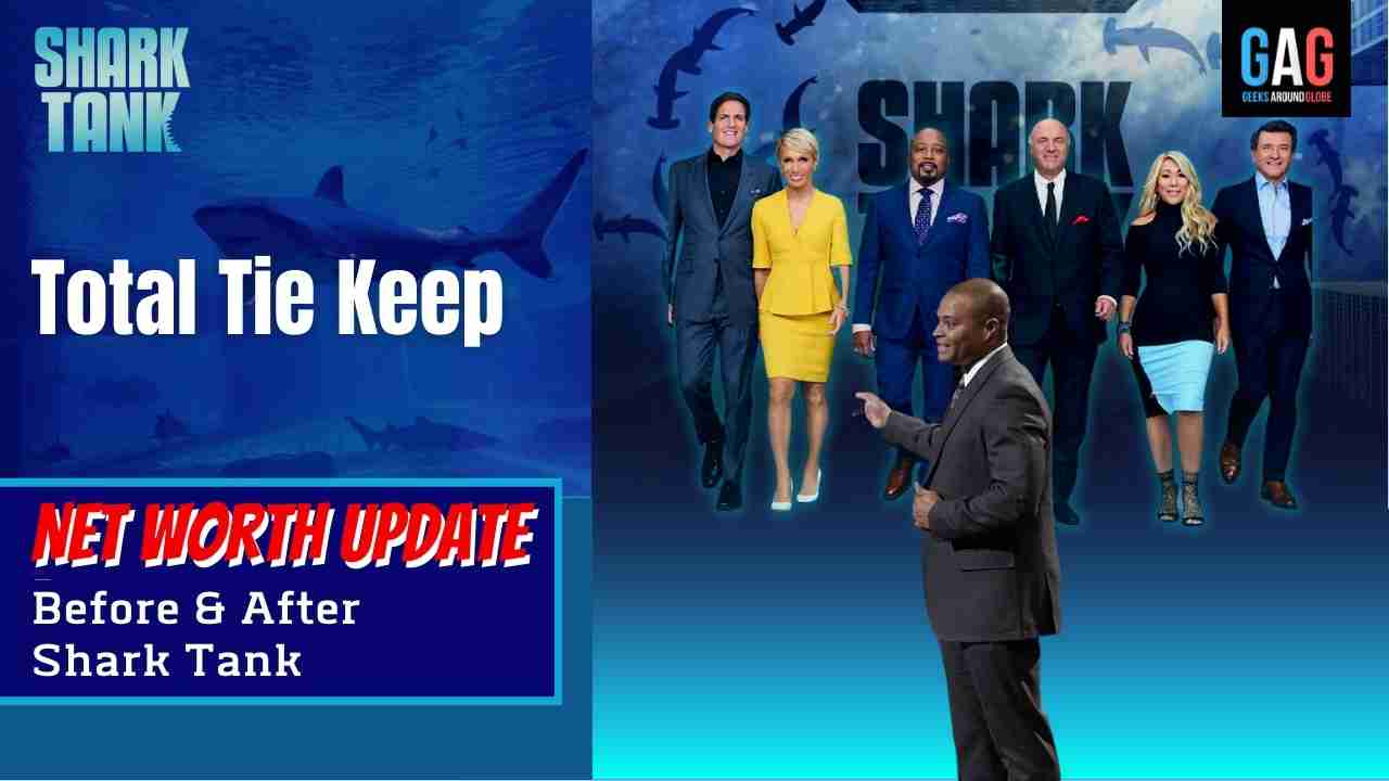 Shark-Tank-US-Net-worth-UpdateTotal-Tie-Keep