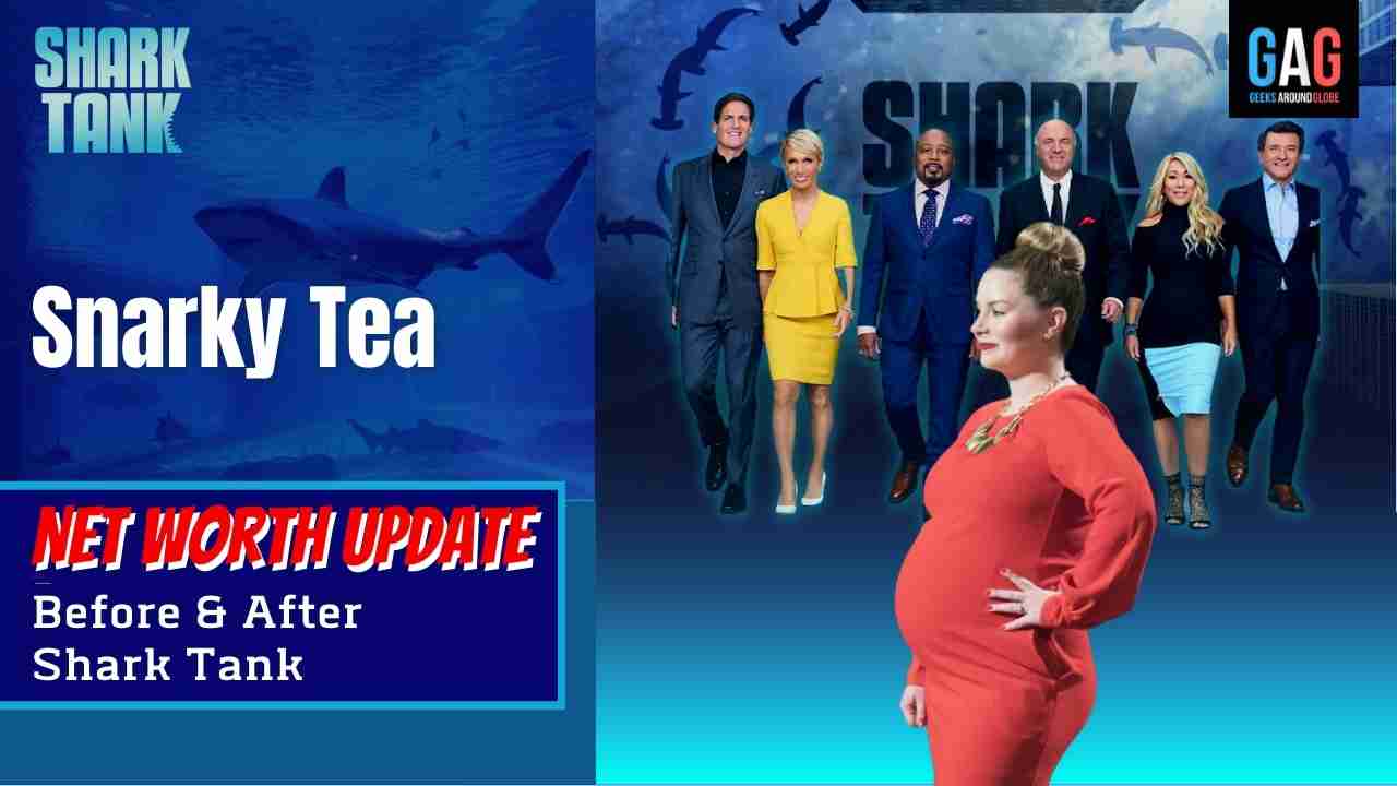 Snarky-Tea-Shark-Tank-US-Net-worth-Update