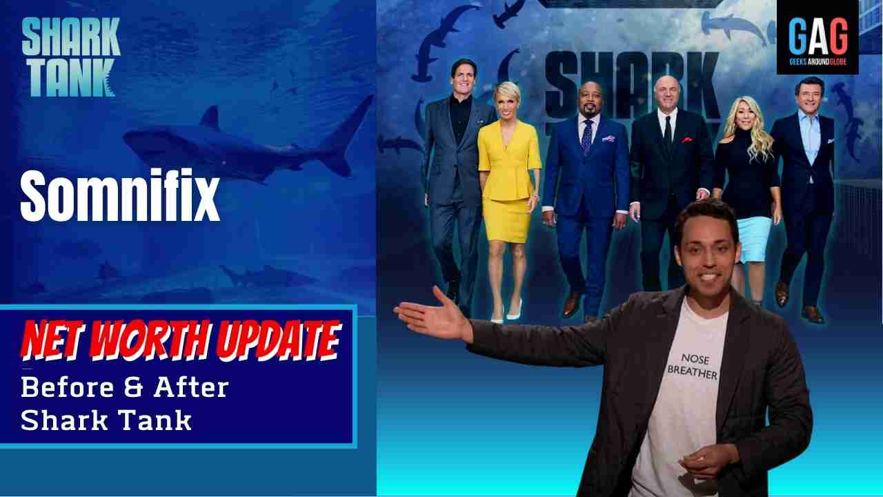 Somnifix – Shark Tank US (Net worth Update)