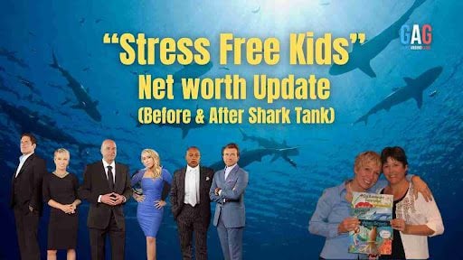 “Stress Free Kids” Net worth Update (Before & After Shark Tank)