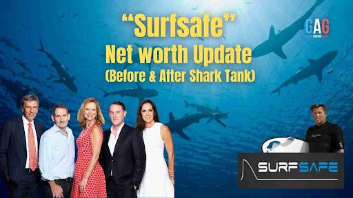 “Surfsafe” Net worth Update (Before & After Shark Tank)