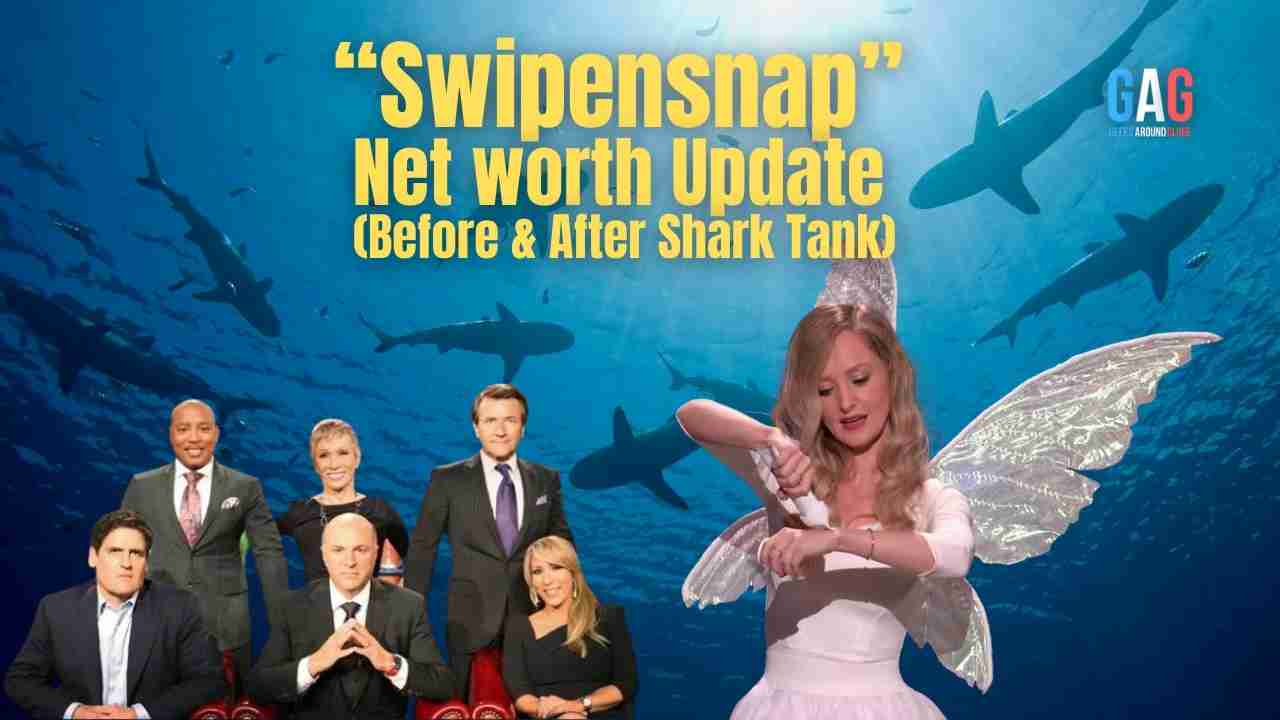 Swipensnap_- Net worth Update (Before & After Shark Tank)
