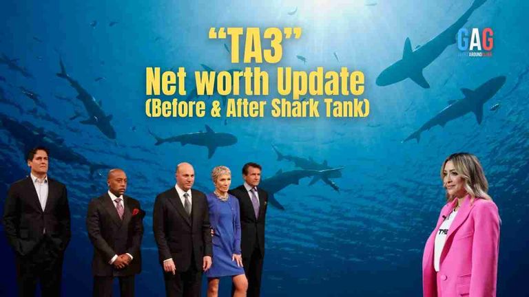 TA3 – Net worth Update (Before & After Shark Tank)