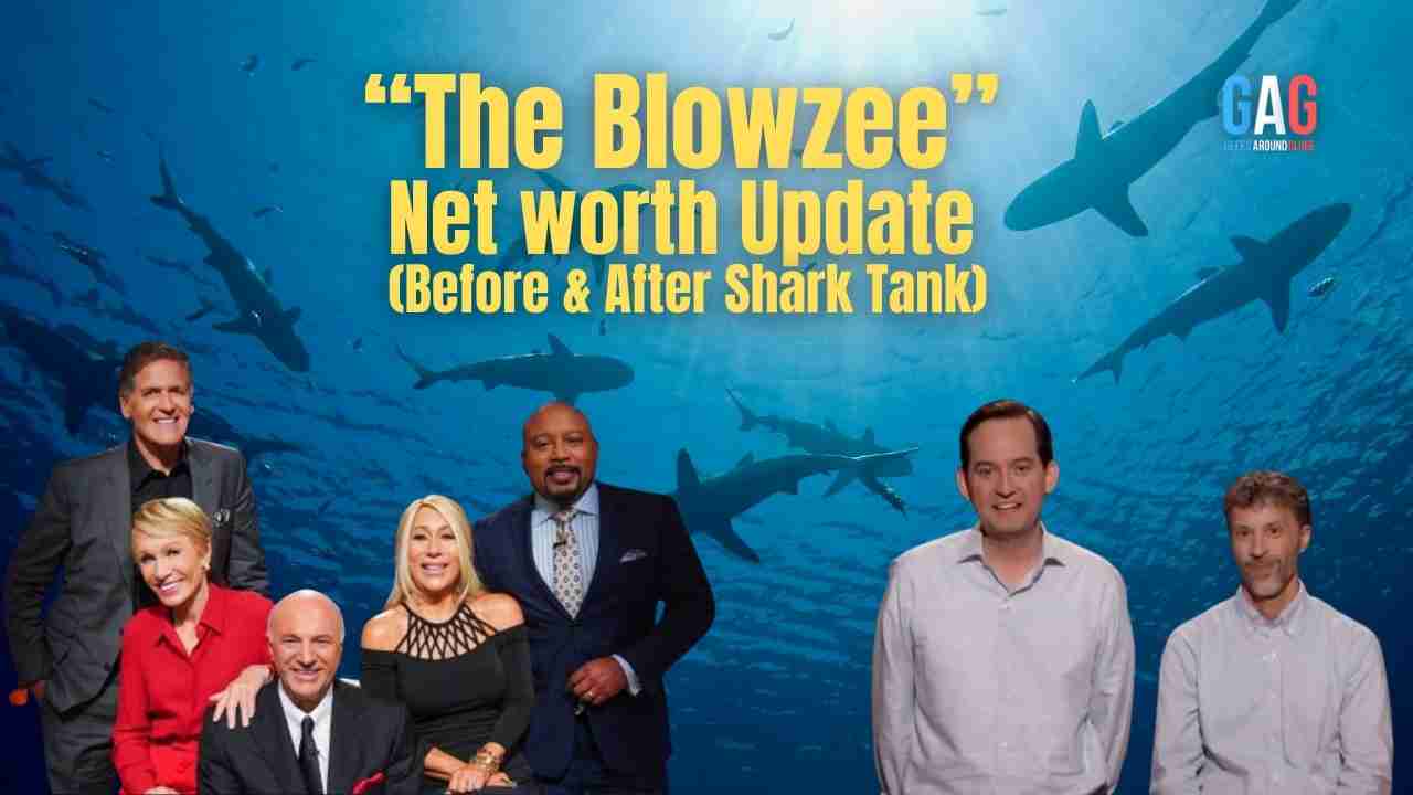 The Blowzee – Net worth Update (Before & After Shark Tank)