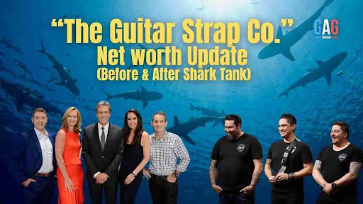 “The Guitar Strap Co.” Networth Update (Before & After Shark Tank)