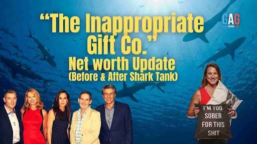 “The Inappropriate Gift Co.” Net worth Update (Before & After Shark Tank)