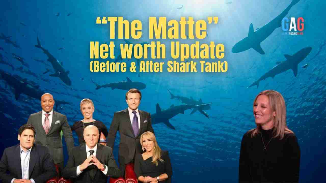 The Matte – Net worth Update (Before & After Shark Tank)