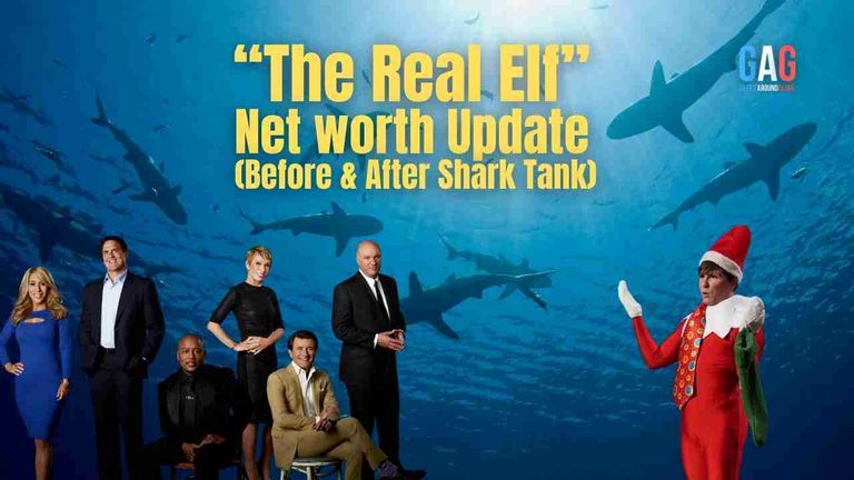The Real Elf – Net worth Update (Before & After Shark Tank)