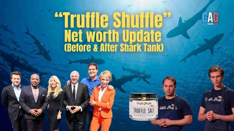 Truffle Shuffle – Net worth Update (Before & After Shark Tank)