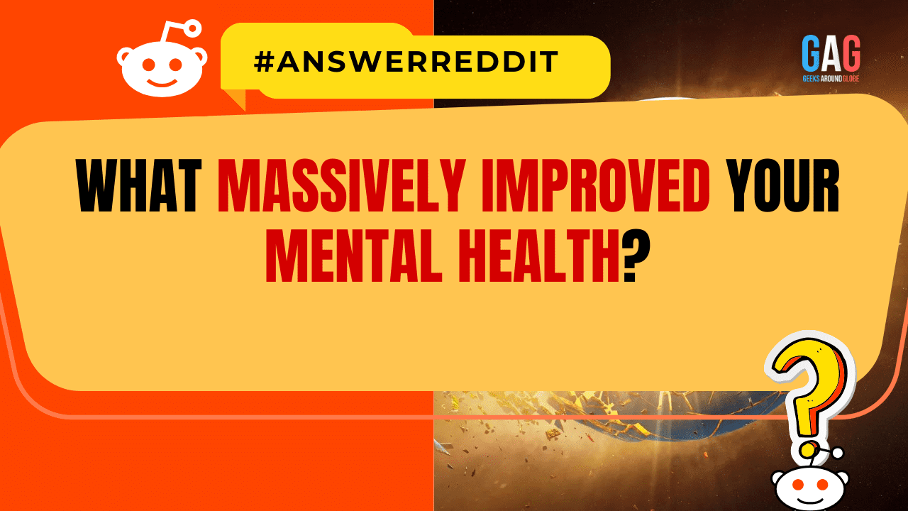 What Massively Improved Your Mental Health?
