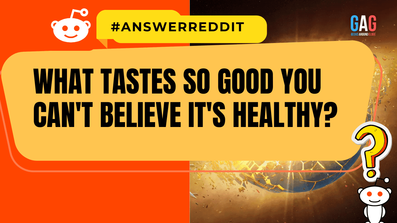 What tastes so good you can't believe it's healthy