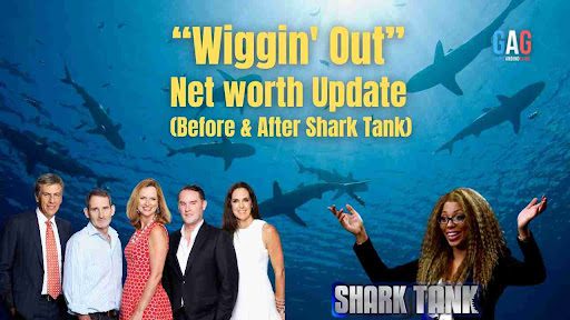 “Wiggin’ Out” Net worth Update (Before & After Shark Tank)11111